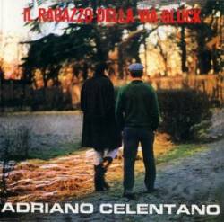 Adriano Celentano : Il Ragazzo della Via Gluck